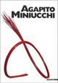 Agapito Miniucchi. Catalogo della mostra (Cavirago-Sant'Ilario D'Enza, 1998). Ediz. italiana e inglese