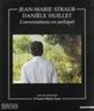 Jean-Marie Straub, Daniel Huillet. Conversation en archipel. Ediz. francese