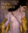 Mario Bettinelli. Pittore e caricaturista 1880-1953. Catalogo della mostra (Treviglio, 2000)