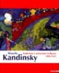 Wassily Kandinsky. Tradizione e astrazione in Russia. 1896-1921. Catalogo della mostra (Milano, 17 febbraio-10 giugno 2001)