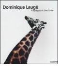 Dominique Laugé. Paysages et bestiaire. Catalogo della mostra (Milano-Napoli-Genova, 2002). Ediz. francese e italiana