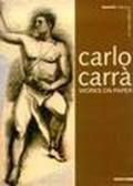 Carlo Carrà. Works on paper. Catalogo della mostra (Londra, 2001). Ediz. inglese