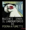 Buzzati 1969: Laboratorio di «Poema a fumetti». Ediz. illustrata