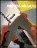 Universo meccanico. Il futurismo attorno a Balla, Depero, Prampolini. Catalogo della mostra (Milano, 27 marzo-31 maggio 2003)