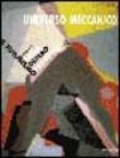 Universo meccanico. Il futurismo attorno a Balla, Depero, Prampolini. Catalogo della mostra (Milano, 27 marzo-31 maggio 2003)