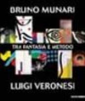Bruno Munari-Luigi Veronesi. Tra fantasia e metodo