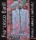 Francesco Barilli. Dipingere è amare ancora. Catalogo della mostra (Parma, 13 gennaio-15 febbraio 2004)