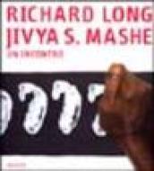 Richard Long. Jivya Soma Mashe. Un incontro