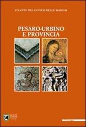 Atlante del gotico nelle Marche. Pesaro-Urbino e provincia