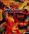 Dino Lanaro e gli artisti di Corrente. Ediz. illustrata