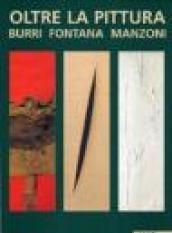 Beyond the painting. Burri, Fontana, Manzoni
