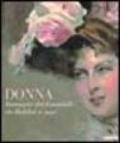 Donna. Immagini del femminile da Boldini a oggi. Ediz. illustrata