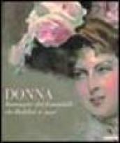 Donna. Immagini del femminile da Boldini a oggi. Ediz. illustrata