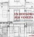Un restauro per Venezia. Il recupero della casa in Calle Beccaria 792