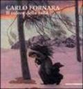 Carlo Fornara. Il colore della valle. Catalogo della Mostra (Acqui Terme, 30 giugno-2 settembre 2007). Ediz. illustrata