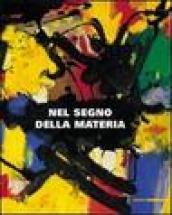 Nel segno della materia. Catalogo della Mostra (Castelbasso, 14 luglio-26 agosto 2007). Ediz. italiana e inglese