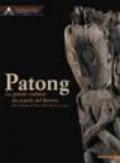 Patong. La grande scultura dei popoli del Borneo. Catalogo della mostra