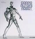 Corpo, autonomi e robot. Tra arte, scienza e tecnologia. Catalogo. Ediz. multilingue