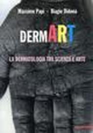 DermArt. La dermatologia tra scienza e arte