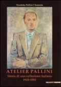 Atelier Pallini. Storia di una collezione italiana 1925-1955