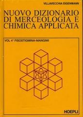 Nuovo dizionario di merceologia e chimica applicata. 4.Fisostigmina-Mangimi