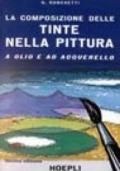 La composizione delle tinte nella pittura a olio e ad acquarello