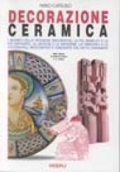 Decorazione ceramica. Per gli Ist. D'arte