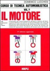 Corso di tecnica automobilistica. Per gli Ist. Tecnici e per gli Ist. Professionali. 1.Il motore