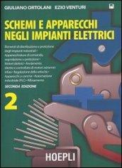 Schemi e apparecchi negli impianti elettrici. Per gli Ist. Tecnici e per gli Ist. Professionali vol.2