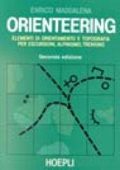 Orienteering. Elementi di orientamento e tipografia per escursioni, alpinismo, trekking