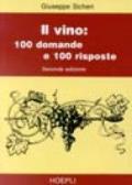 Il vino: 100 domande e 100 risposte