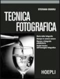 Tecnica fotografica. Per gli Ist. Tecnici industriali