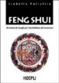 Feng Shui. Armonia dei luoghi per l'architettura del benessere