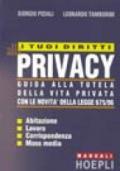 I tuoi diritti alla privacy. Guida alla tutela della vita privata con le novità della legge 675/96