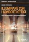 Illuminare con i condotti ottici. Fibre ottiche e guide di luce nel lightin design