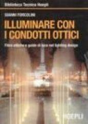 Illuminare con i condotti ottici. Fibre ottiche e guide di luce nel lightin design