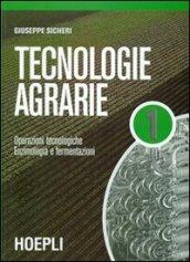 Tecnologie agrarie. Per le Scuole superiori. 1.Operazioni tecnologiche-Enzimologia e fermentazioni