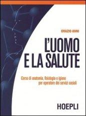 L'uomo e la salute. Per le Scuole