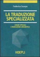 La traduzione specializzata. Lingue speciali e mediazione linguistica