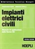 Impianti elettrici civili. Manuale di applicazione delle norme CEI