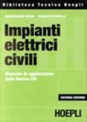 Impianti elettrici civili. Manuale di applicazione delle norme CEI