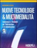 Nuove tecnologia & multimedialità. Per le Scuole superiori. Con CD-ROM