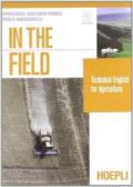 In the field. Technical english for agricolture. Con audiocassetta. Per le Scuole superiori