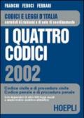 I quattro codici 2002. Codice civile e di procedura civile. Codice penale e di procedura penale