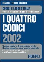 I quattro codici 2002. Codice civile e di procedura civile. Codice penale e di procedura penale