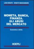 Moneta, banca, finanza. Gli abusi del mercato