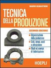 Tecnica della produzione. Per gli Ist. Professionali per l'industria e l'artigianato