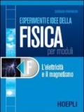 Esperimenti e idee della fisica per moduli. Modulo F: L'elettricità e il magnetismo. Per le Scuole superiori