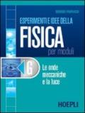 Esperimenti e idee della fisica per moduli. Modulo G: Le onde meccaniche e la luce. Per le Scuole superiori