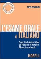 L'esame orale di italiano. Sintesi della letteratura italiana dell'Ottocento e del Novecento. Sviluppo di nuclei tematici